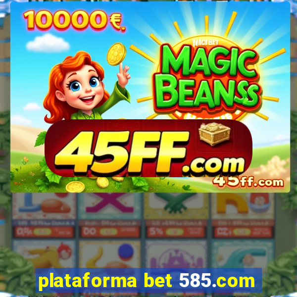 plataforma bet 585.com